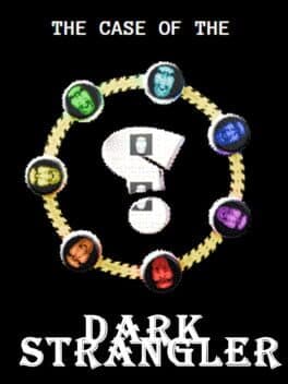 The Case of the Dark Strangler