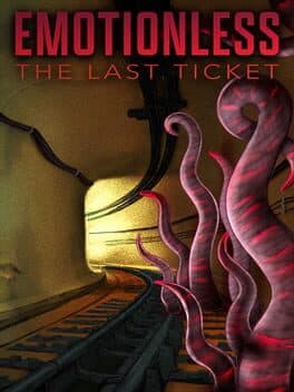 Emotionless: The Last Ticket