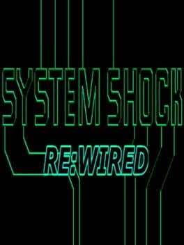 System Shock: Rewired
