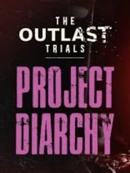 The Outlast Trials: Project Diarchy