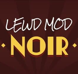 Lewd Mod: Noir