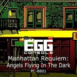 Eggconsole Manhattan Requiem: Angels Flying In The Dark PC-8801