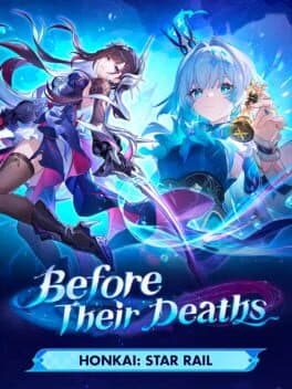Honkai: Star Rail - Before Their Deaths