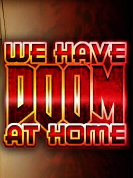We Have Doom at Home