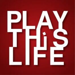 Play this life