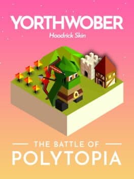 The Battle of Polytopia: Yorthwober