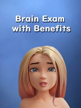 Brain Exam with Benefits