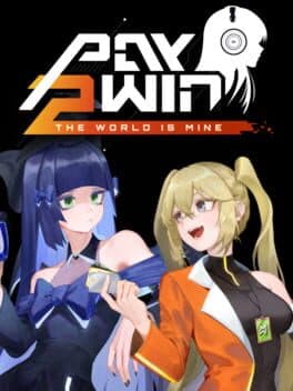 Pay 2 Win: The World Is Mine