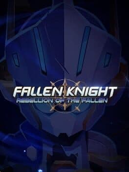 Fallen Knight: Rebellion of the Fallen