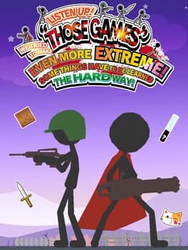 Listen Up! We Tried to Make "Those Games" Even More Extreme! Some Things Have to Be Learned the Hard Way!