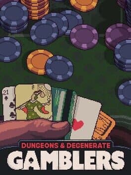 Dungeons and Degenerate Gamblers