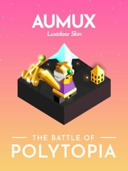 The Battle of Polytopia: Aumux
