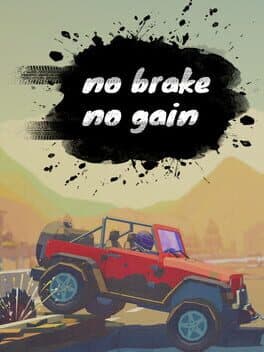 No Brake No Gain