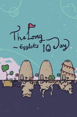 Egglets: The Long 10 Days