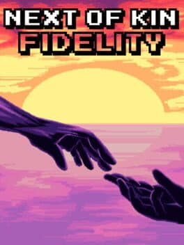 Next of Kin: Fidelity