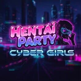 Hentai Party: Cyber Girls
