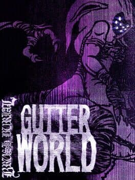 Brush Burial: Gutter World