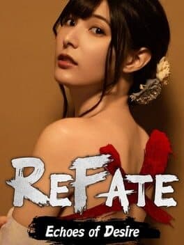 Refate: Echoes of Desire