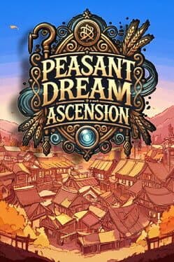 Peasant Dream: Ascension