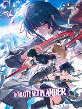 Wuthering Waves: To the City Set in Amber