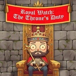 Royal Watch: The Throne's Duty