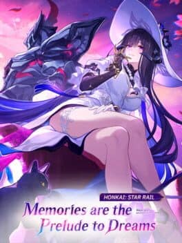 Honkai: Star Rail - Memories are the Prelude to Dreams