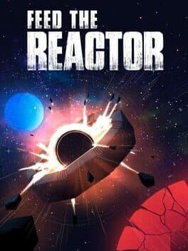Feed The Reactor
