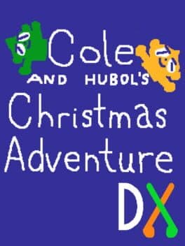 Cole and Hubol's Christmas Adventure DX