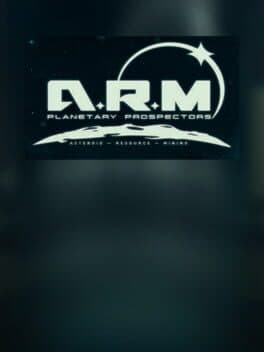 ARM: Planetary Prospectors Asteroid Resource Mining