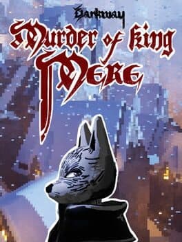 Darkway: Murder of King Mere