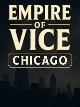 Empire of Vice: Chicago