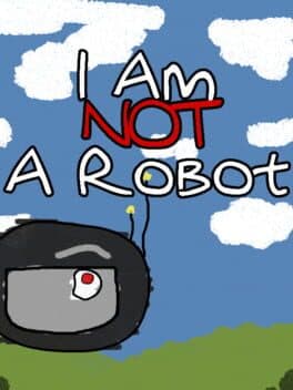 I Am Not A Robot