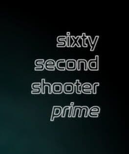 Sixty Second Shooter Prime