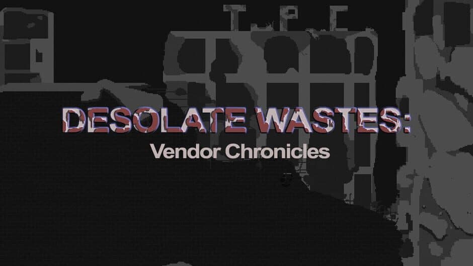 Desolate Wastes: Vendor Chronicles screenshot 2