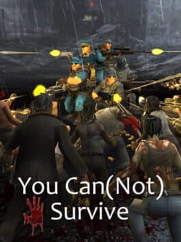 You (Can)Not Survive
