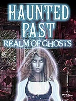 Haunted Past: Realm of Ghosts