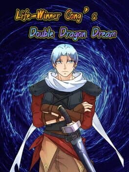 Life-Winner Cong's Double Dragon Dream