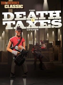 Team Fortress 2: Death & Taxes