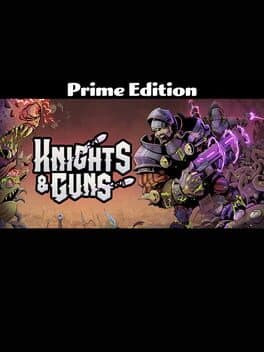 Knights & Guns: Prime Edition
