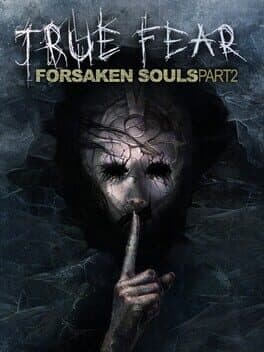 True Fear: Forsaken Souls Part 2