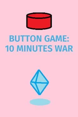 Button Game: 10 Minutes War