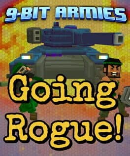 9-Bit Armies: Going Rogue!