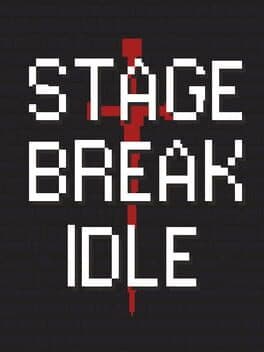 Stage Break Idle