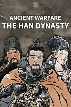 Ancient Warfare: The Han Dynasty