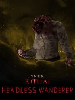 Sker Ritual: Headless Wanderer