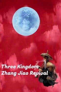 Three Kingdom: Zhang Jiao Revival