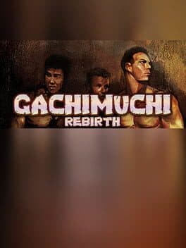 Gachimuchi Rebirth