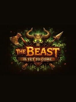 The Beast Is yet to Come