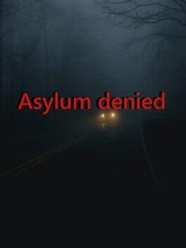 Asylum Denied