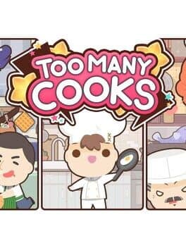 Too Many Cooks